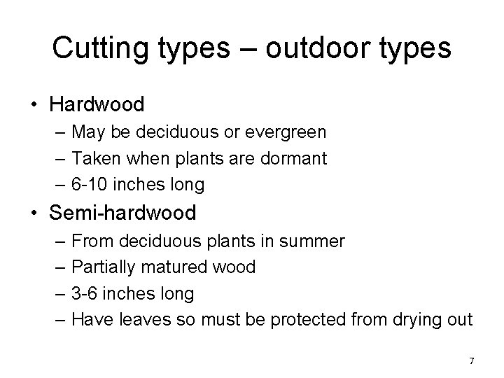 Cutting types – outdoor types • Hardwood – May be deciduous or evergreen –