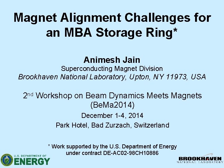 Magnet Alignment Challenges for an MBA Storage Ring* Animesh Jain Superconducting Magnet Division Brookhaven