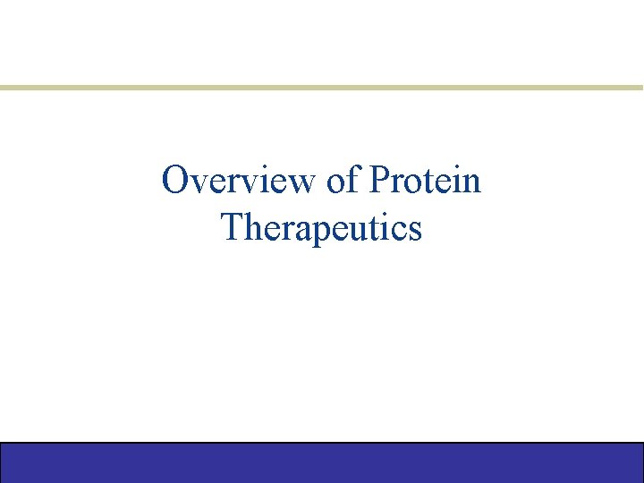 Overview of Protein Therapeutics 1 