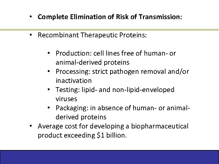  • Complete Elimination of Risk of Transmission: • Recombinant Therapeutic Proteins: • Production: