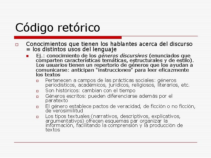 Código retórico o Conocimientos que tienen los hablantes acerca del discurso = los distintos