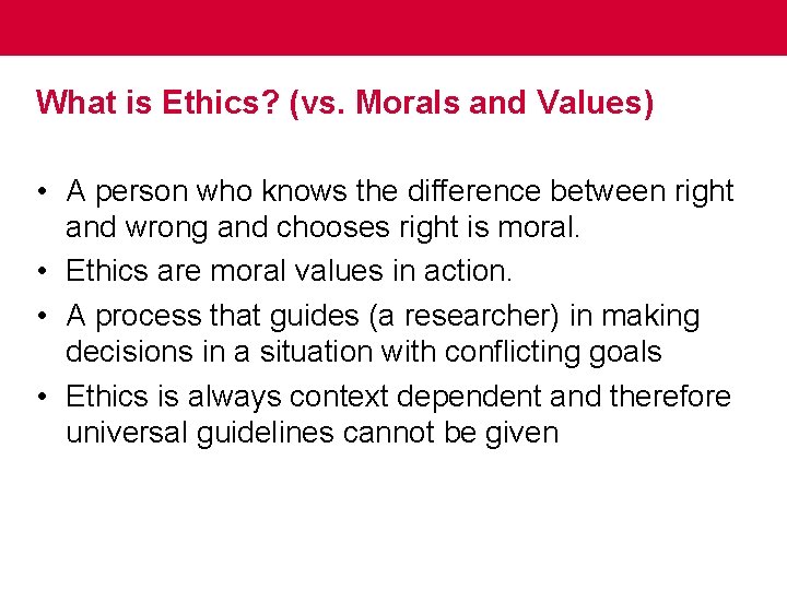 What is Ethics? (vs. Morals and Values) • A person who knows the difference