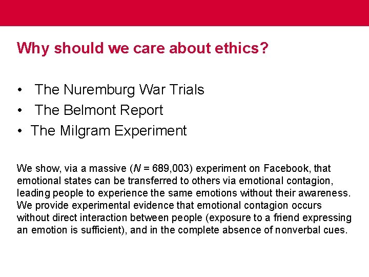 Why should we care about ethics? • The Nuremburg War Trials • The Belmont