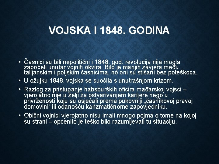 VOJSKA I 1848. GODINA • Časnici su bili nepolitični i 1848. god. revolucija nije