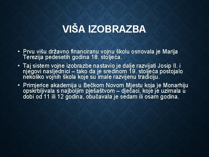 VIŠA IZOBRAZBA • Prvu višu državno financiranu vojnu školu osnovala je Marija Terezija pedesetih