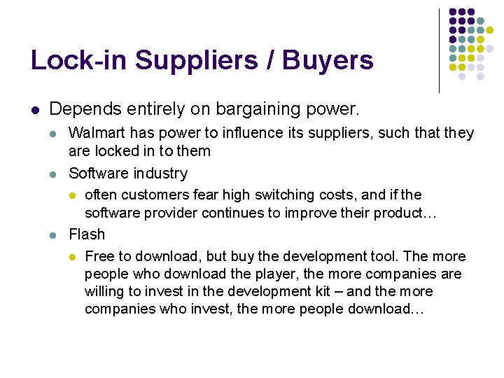 Lock-in Suppliers / Buyers l Depends entirely on bargaining power. l l l Walmart