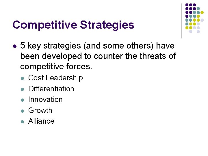 Competitive Strategies l 5 key strategies (and some others) have been developed to counter