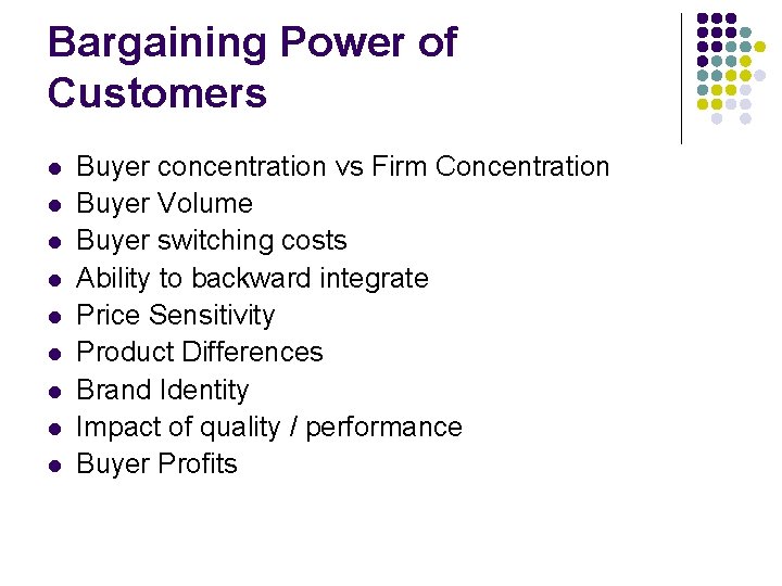 Bargaining Power of Customers l l l l l Buyer concentration vs Firm Concentration