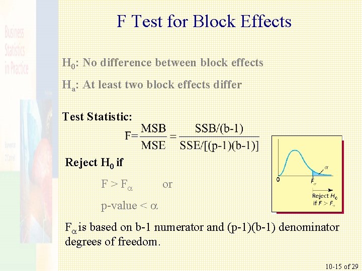 F Test for Block Effects H 0: No difference between block effects Ha: At