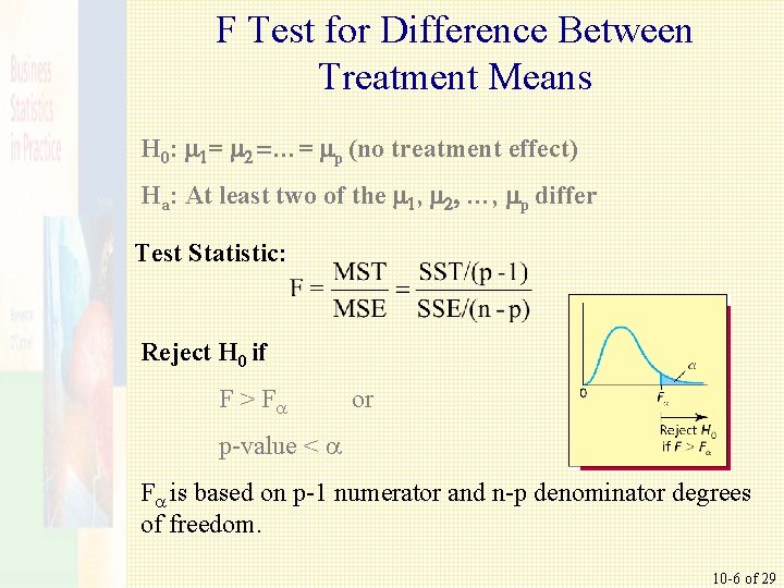 F Test for Difference Between Treatment Means H 0: m 1= m 2 =…=