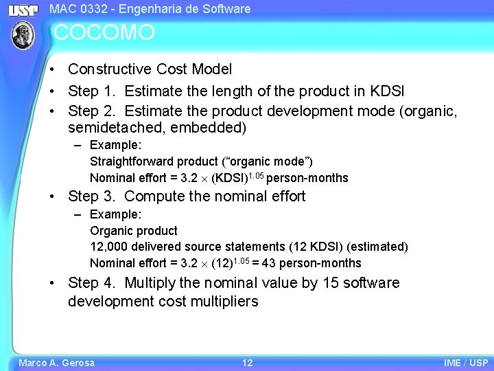 MAC 0332 - Engenharia de Software COCOMO • Constructive Cost Model • Step 1.