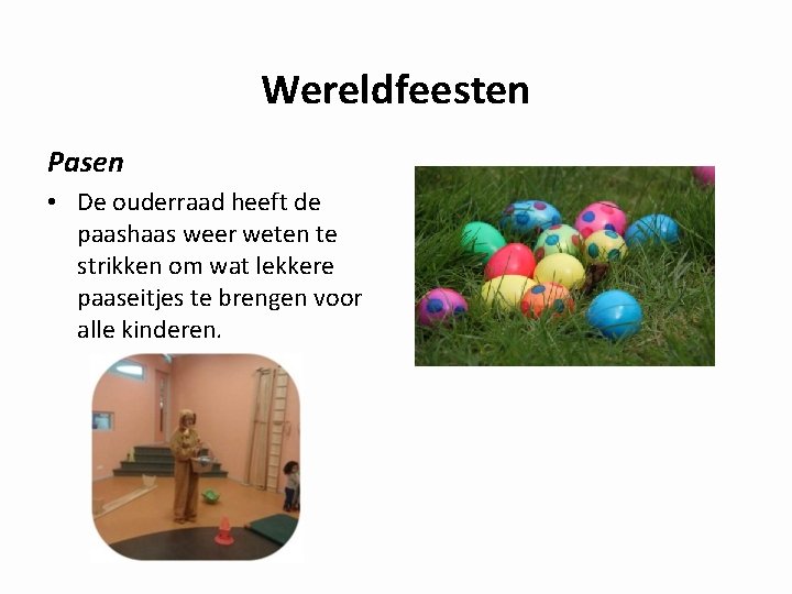 Wereldfeesten Pasen • De ouderraad heeft de paashaas weer weten te strikken om wat