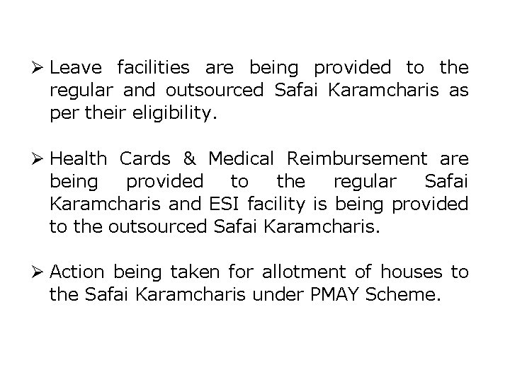  Leave facilities are being provided to the regular and outsourced Safai Karamcharis as