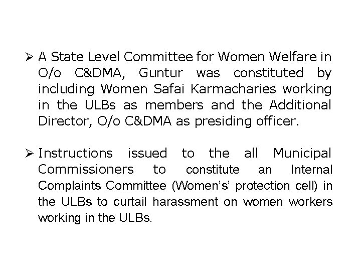  A State Level Committee for Women Welfare in O/o C&DMA, Guntur was constituted