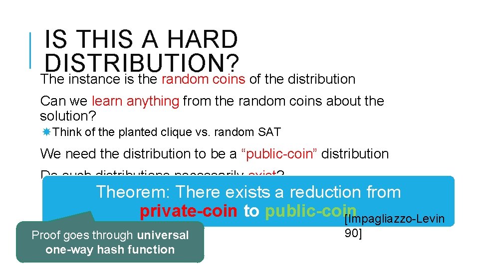 IS THIS A HARD DISTRIBUTION? The instance is the random coins of the distribution