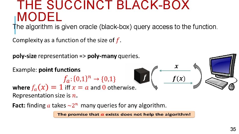 THE SUCCINCT BLACK-BOX MODEL The algorithm is given oracle (black-box) query access to the