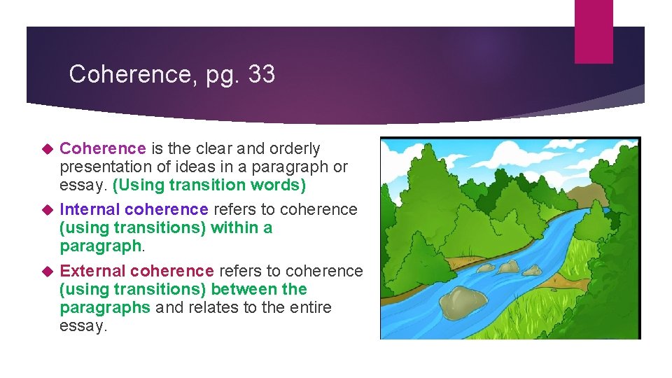 Coherence, pg. 33 Coherence is the clear and orderly presentation of ideas in a