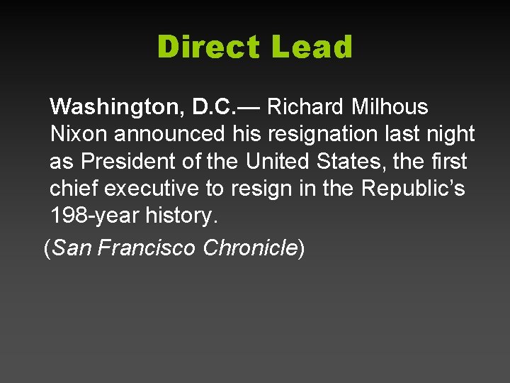Direct Lead Washington, D. C. — Richard Milhous Nixon announced his resignation last night