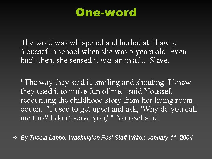 One-word The word was whispered and hurled at Thawra Youssef in school when she