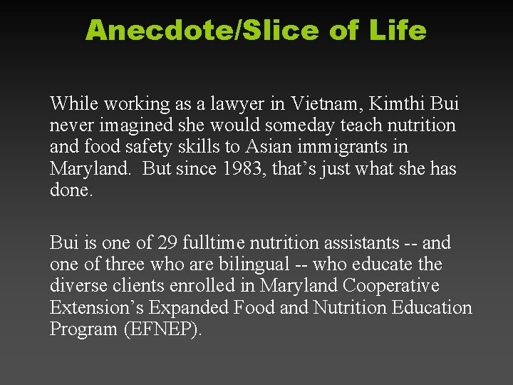 Anecdote/Slice of Life While working as a lawyer in Vietnam, Kimthi Bui never imagined