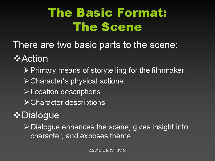 The Basic Format: The Scene There are two basic parts to the scene: v.