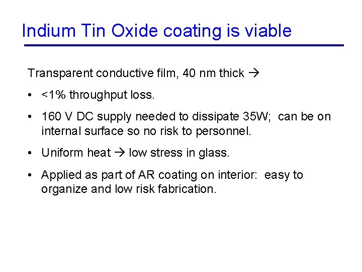 Indium Tin Oxide coating is viable Transparent conductive film, 40 nm thick • <1%