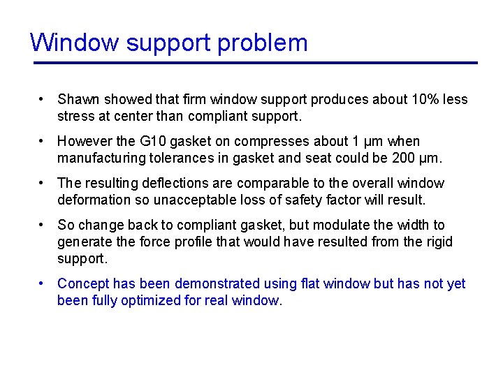 Window support problem • Shawn showed that firm window support produces about 10% less