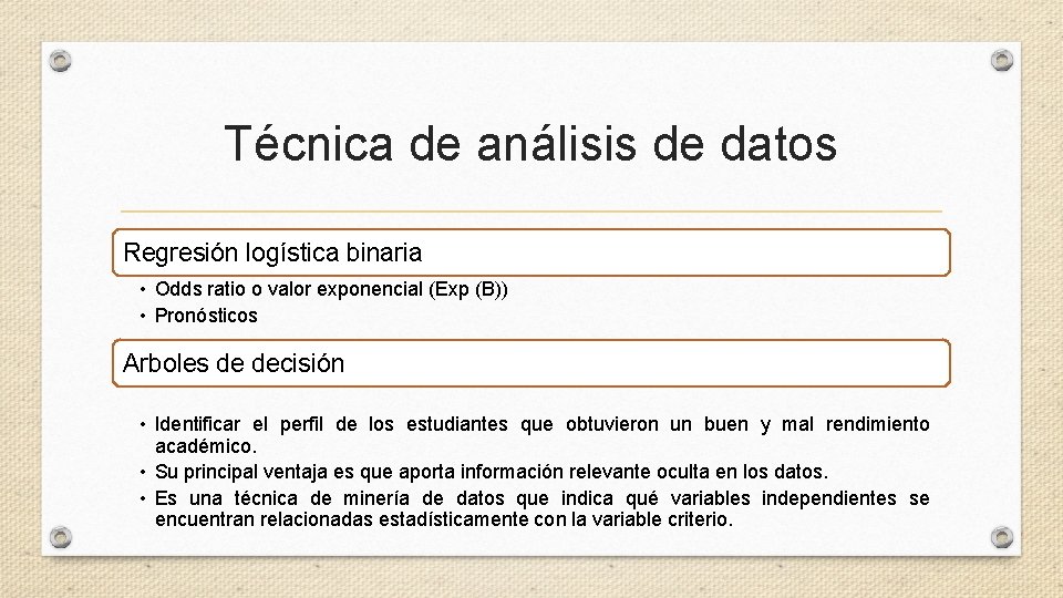 Técnica de análisis de datos Regresión logística binaria • Odds ratio o valor exponencial