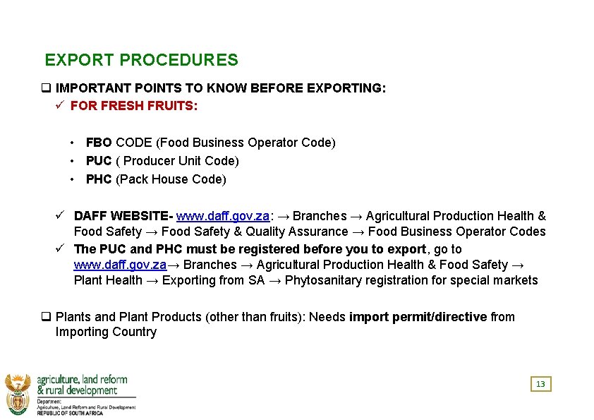 EXPORT PROCEDURES q IMPORTANT POINTS TO KNOW BEFORE EXPORTING: ü FOR FRESH FRUITS: •