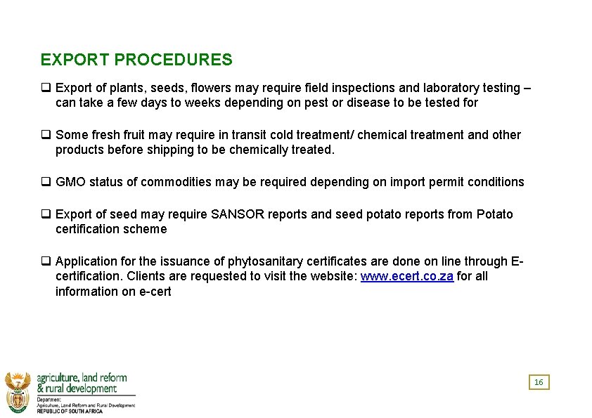 EXPORT PROCEDURES q Export of plants, seeds, flowers may require field inspections and laboratory