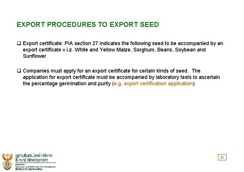 EXPORT PROCEDURES TO EXPORT SEED q Export certificate: PIA section 27 indicates the following