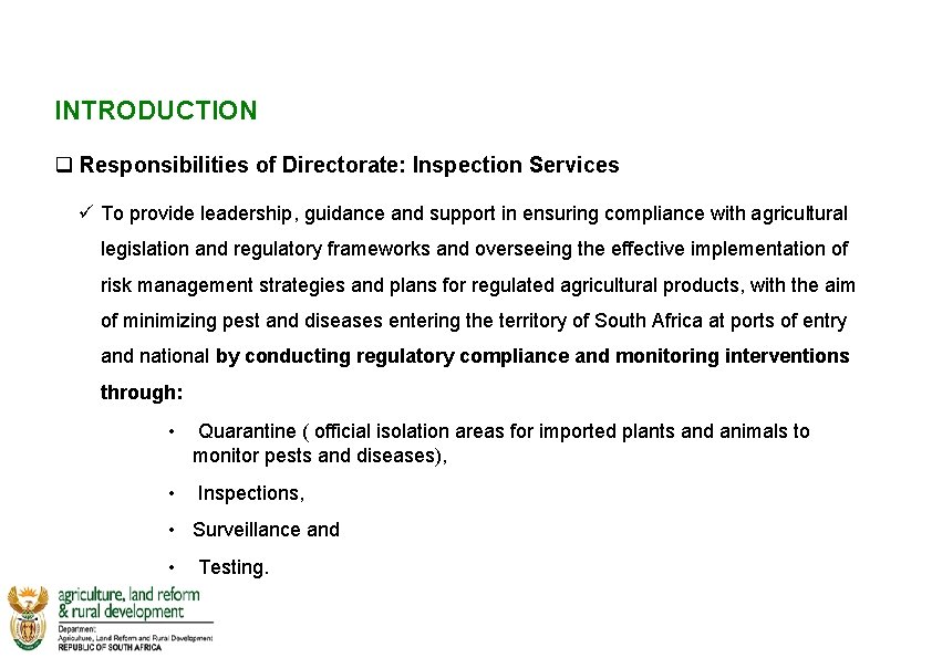 INTRODUCTION q Responsibilities of Directorate: Inspection Services ü To provide leadership, guidance and support