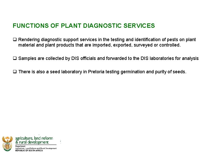 FUNCTIONS OF PLANT DIAGNOSTIC SERVICES q Rendering diagnostic support services in the testing and
