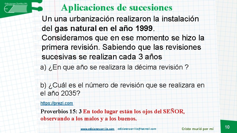 Aplicaciones de sucesiones Un una urbanización realizaron la instalación del gas natural en el