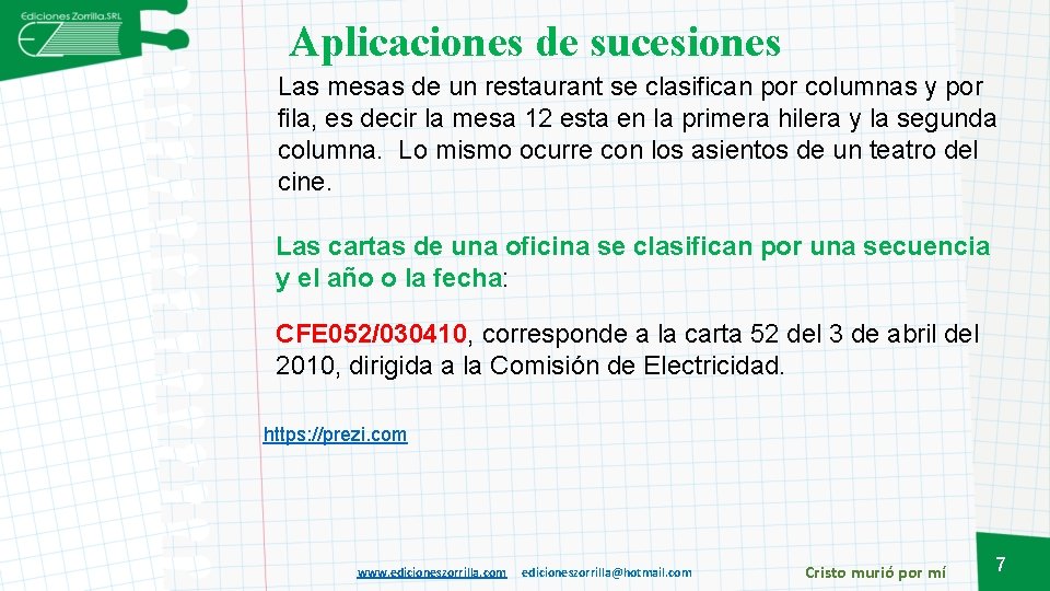 Aplicaciones de sucesiones Las mesas de un restaurant se clasifican por columnas y por