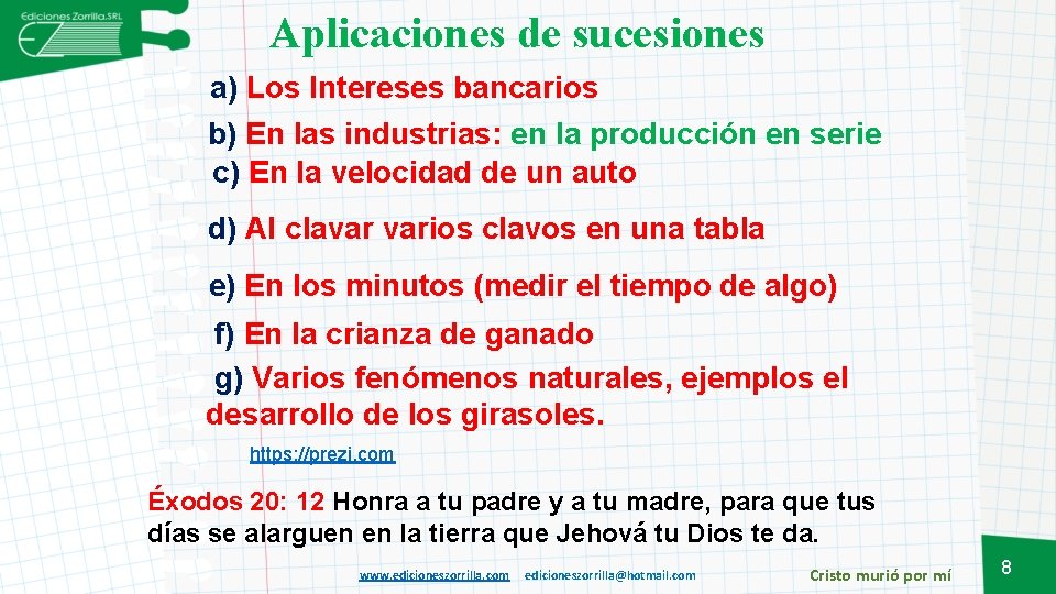 Aplicaciones de sucesiones a) Los Intereses bancarios b) En las industrias: en la producción