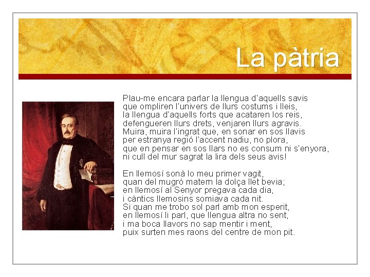 La pàtria Plau-me encara parlar la llengua d’aquells savis que ompliren l’univers de llurs