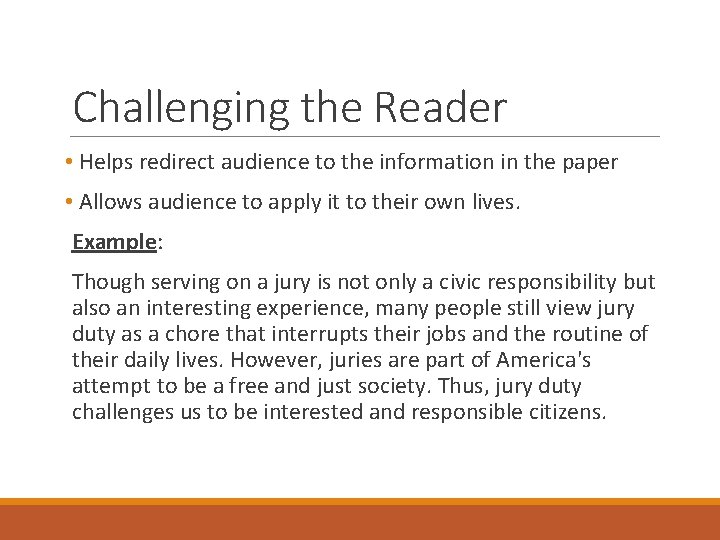 Challenging the Reader • Helps redirect audience to the information in the paper • Challenging the Reader • Helps redirect audience to the information in the paper •
