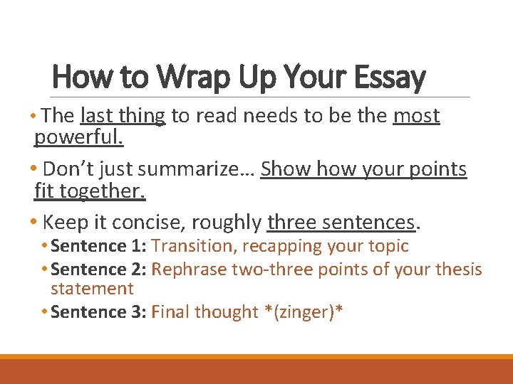 How to Wrap Up Your Essay • The last thing to read needs to How to Wrap Up Your Essay • The last thing to read needs to
