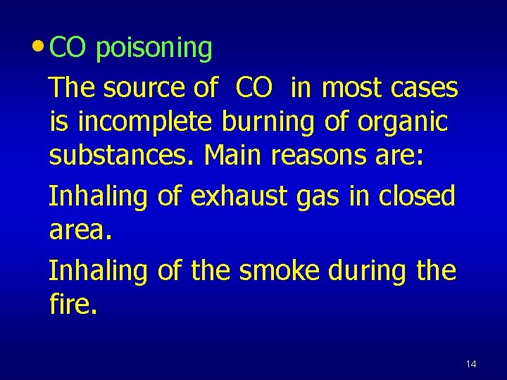 • CO poisoning The source of CO in most cases is incomplete burning • CO poisoning The source of CO in most cases is incomplete burning