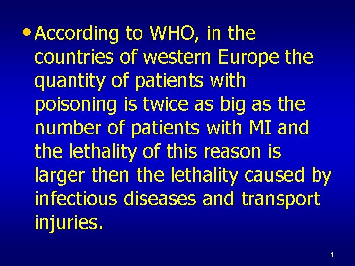• According to WHO, in the countries of western Europe the quantity of • According to WHO, in the countries of western Europe the quantity of