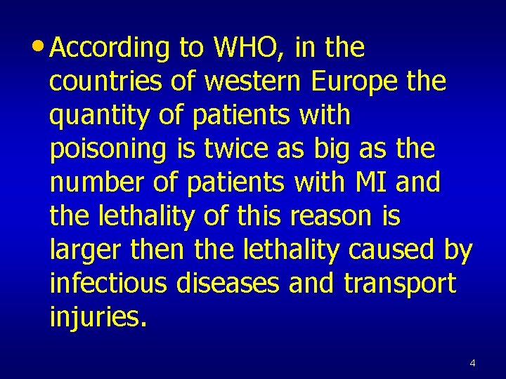  • According to WHO, in the countries of western Europe the quantity of