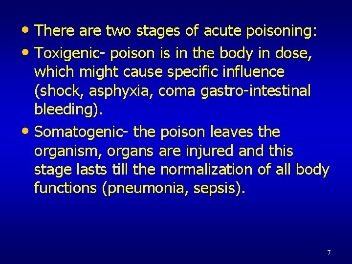  • There are two stages of acute poisoning: • Toxigenic- poison is in