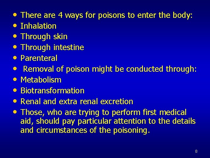 • There are 4 ways for poisons to enter the body: • Inhalation • There are 4 ways for poisons to enter the body: • Inhalation