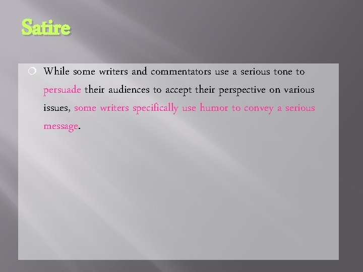 Satire ¦ While some writers and commentators use a serious tone to persuade their