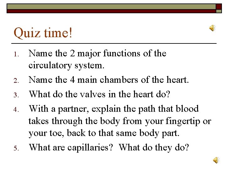 Quiz time! 1. 2. 3. 4. 5. Name the 2 major functions of the