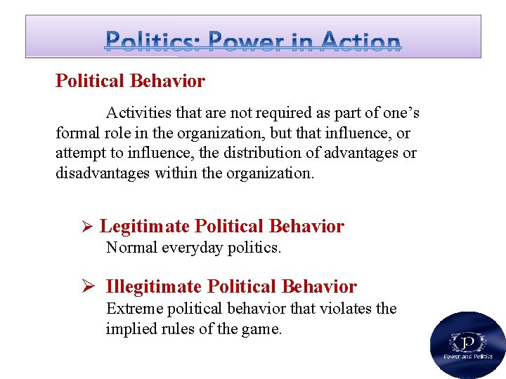 Political Behavior Activities that are not required as part of one’s formal role in