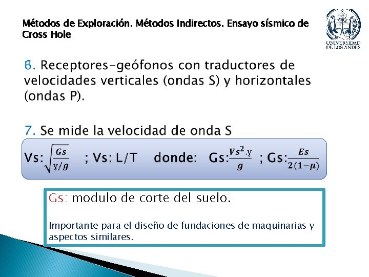 Métodos de Exploración. Métodos Indirectos. Ensayo sísmico de Cross Hole � Gs: modulo de Métodos de Exploración. Métodos Indirectos. Ensayo sísmico de Cross Hole � Gs: modulo de