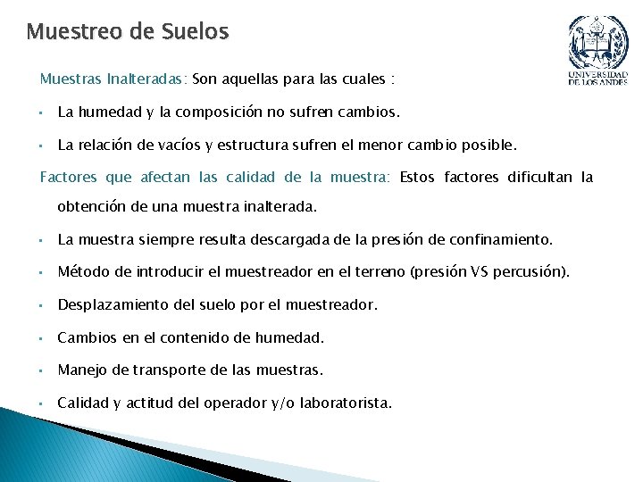 Muestreo de Suelos Muestras Inalteradas: Son aquellas para las cuales : • La humedad Muestreo de Suelos Muestras Inalteradas: Son aquellas para las cuales : • La humedad