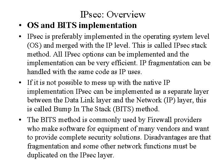 IPsec: Overview • OS and BITS implementation • IPsec is preferably implemented in the
